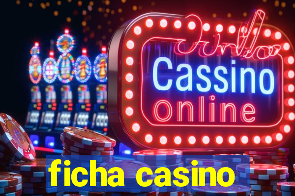 ficha casino