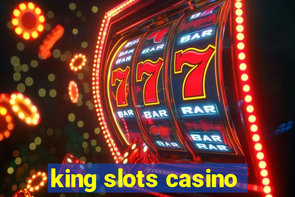 king slots casino