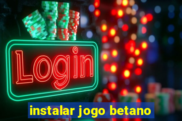 instalar jogo betano