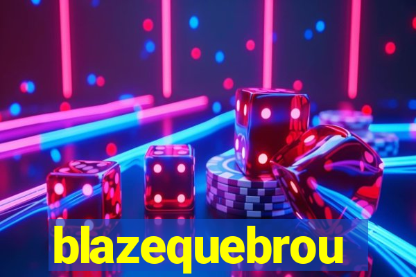 blazequebrou