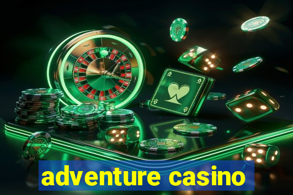 adventure casino