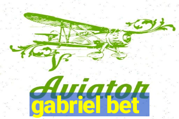 gabriel bet