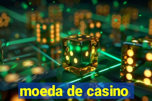 moeda de casino