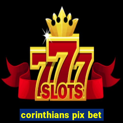 corinthians pix bet