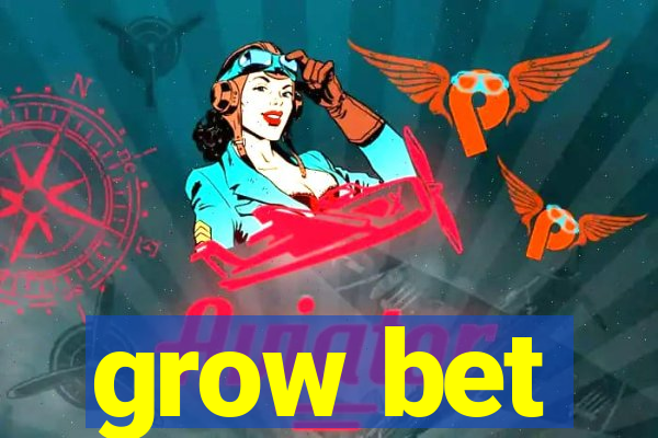 grow bet