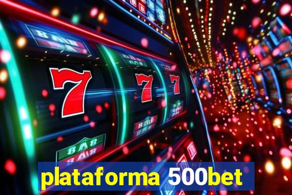 plataforma 500bet