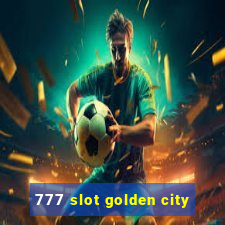 777 slot golden city