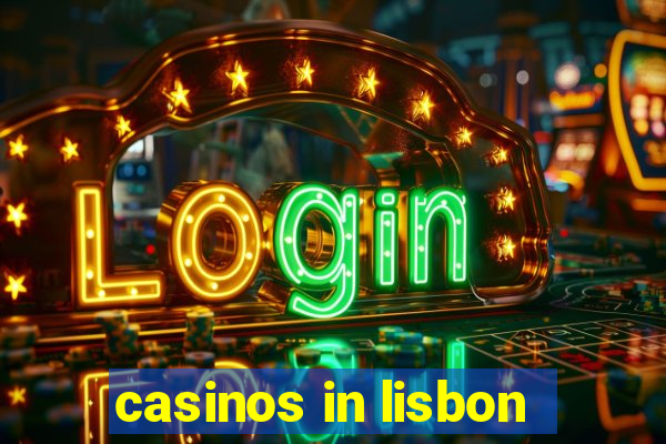 casinos in lisbon