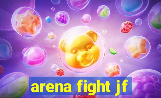 arena fight jf