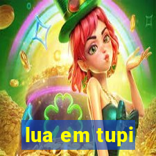 lua em tupi