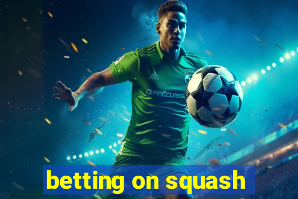 betting on squash