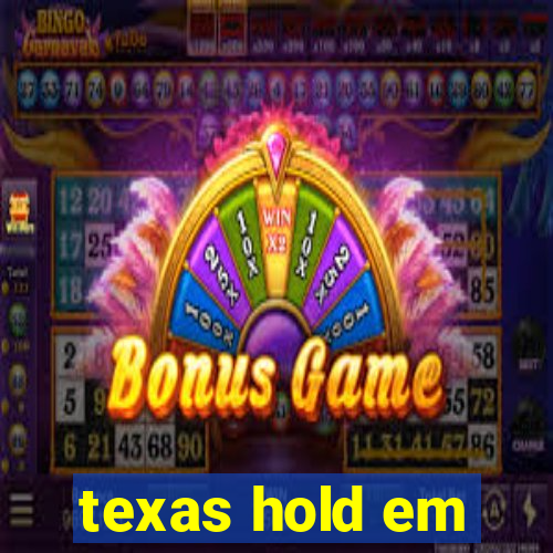 texas hold em