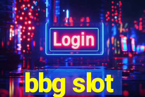 bbg slot