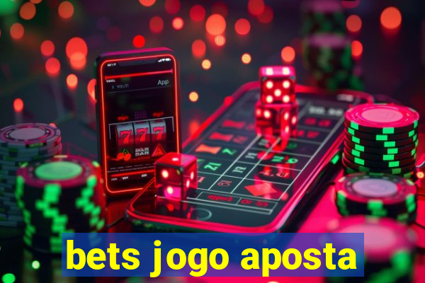 bets jogo aposta