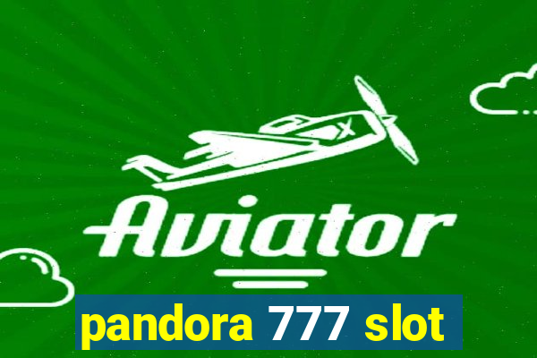 pandora 777 slot