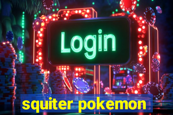 squiter pokemon