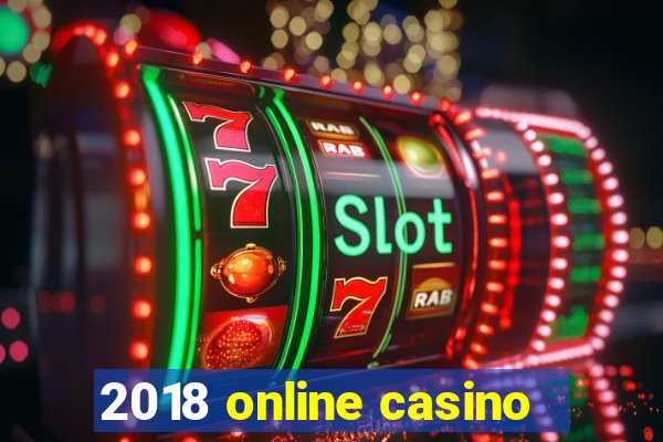 2018 online casino