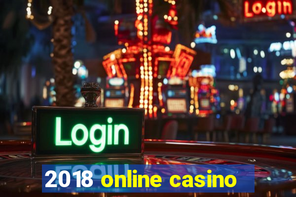 2018 online casino