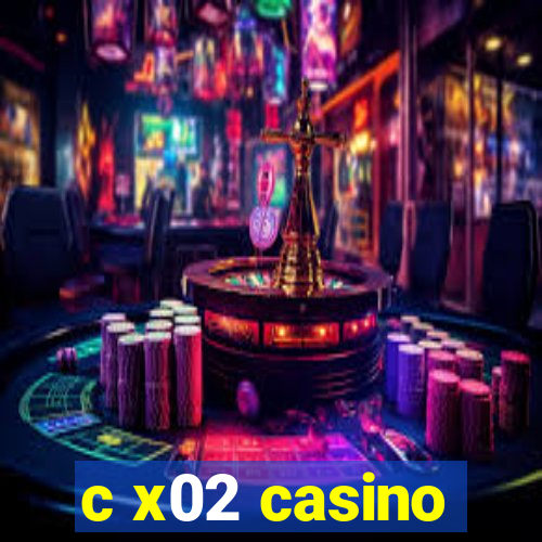 c x02 casino