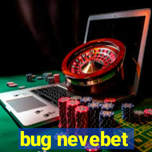bug nevebet