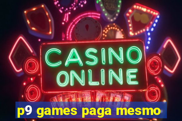 p9 games paga mesmo