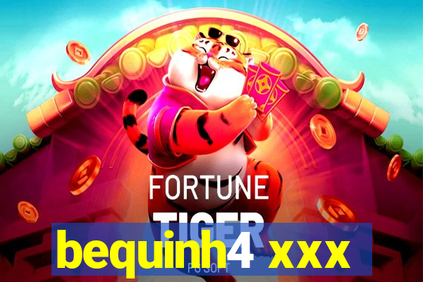 bequinh4 xxx