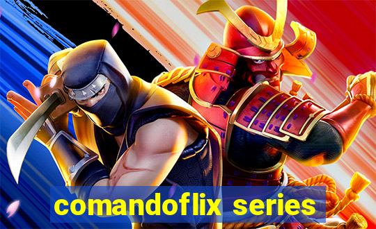 comandoflix series