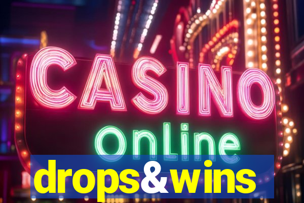 drops&wins