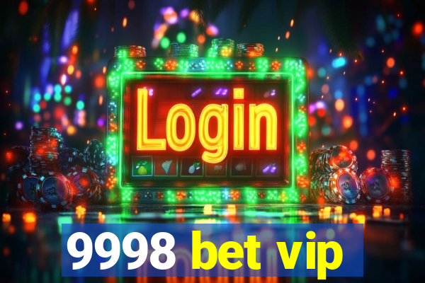 9998 bet vip