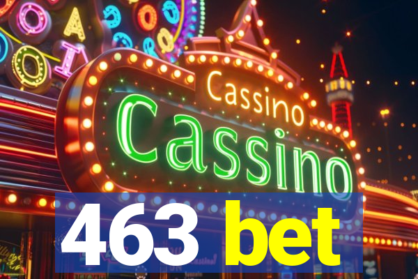 463 bet