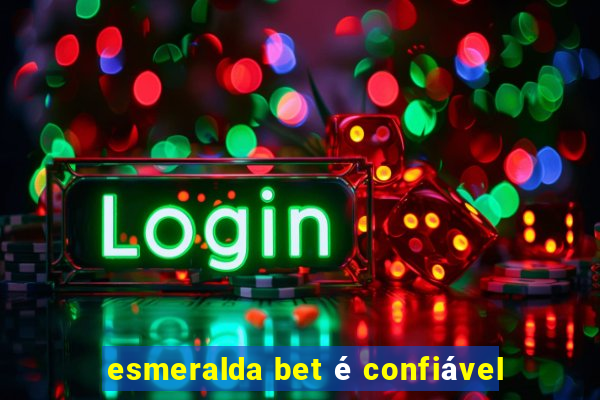 esmeralda bet é confiável