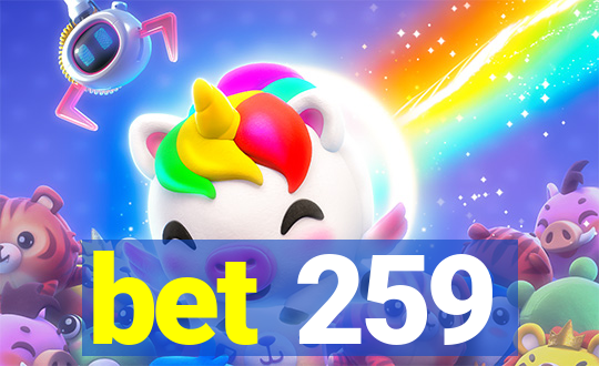 bet 259