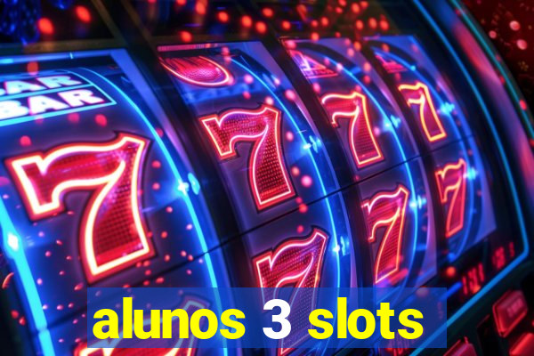 alunos 3 slots