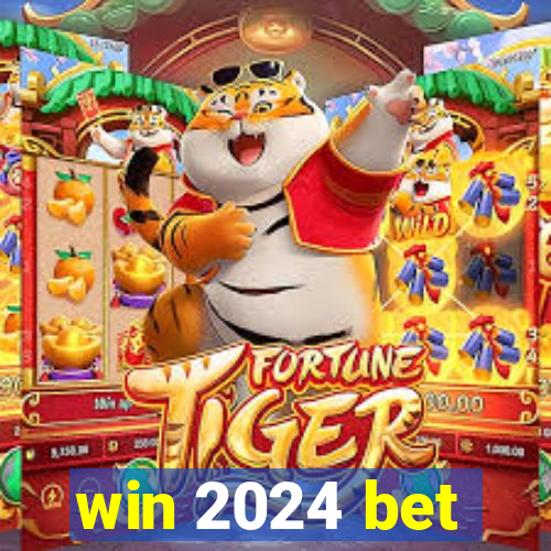 win 2024 bet