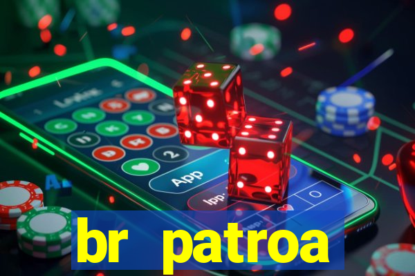 br patroa plataforma jogo online