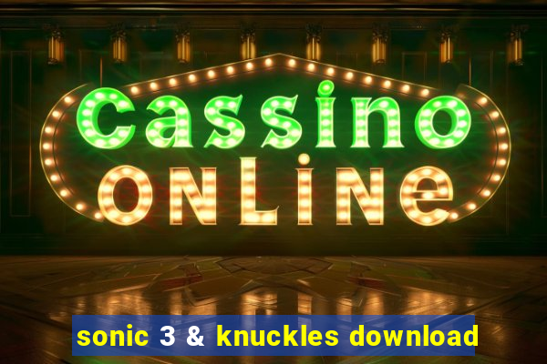 sonic 3 & knuckles download