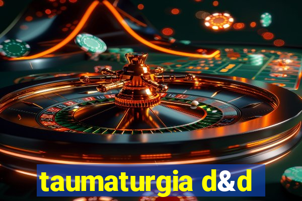 taumaturgia d&d
