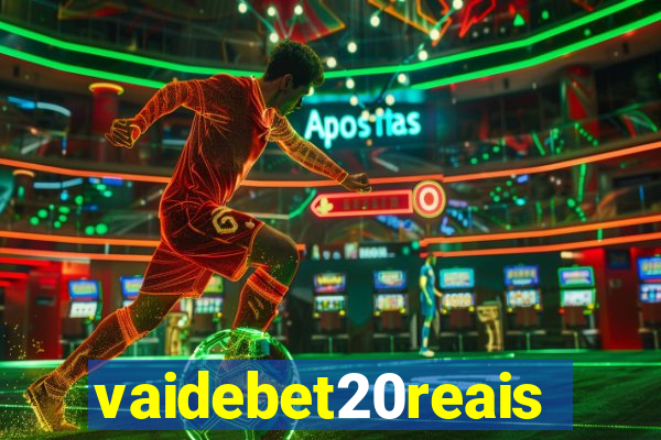 vaidebet20reais