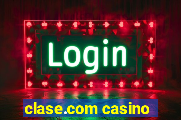 clase.com casino