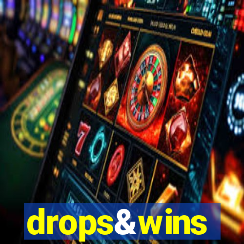 drops&wins