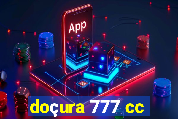 doçura 777 cc
