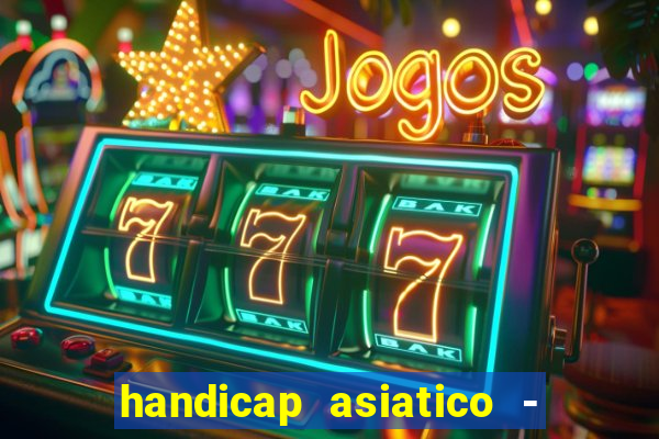 handicap asiatico - 0 5