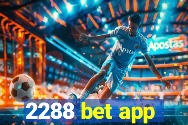 2288 bet app