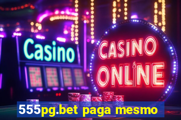555pg.bet paga mesmo