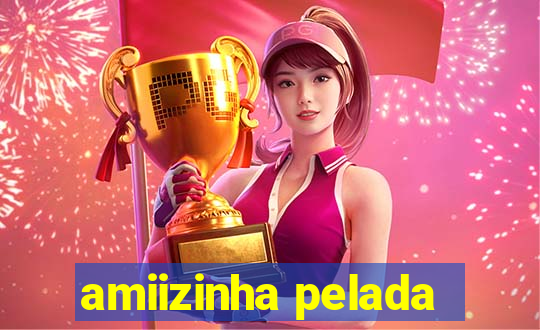 amiizinha pelada