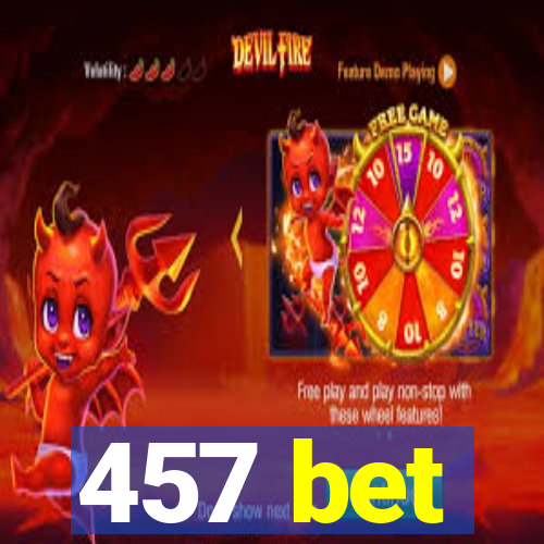 457 bet