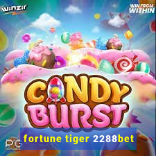 fortune tiger 2288bet