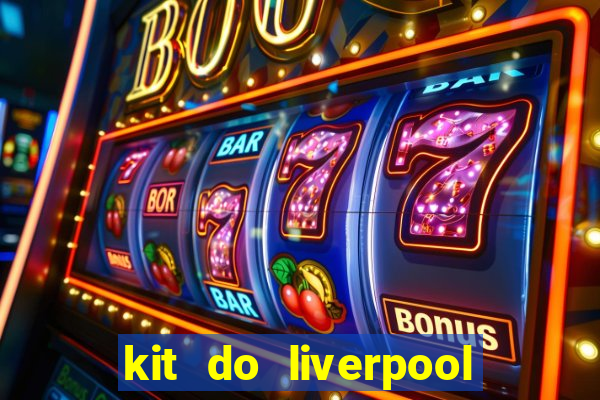 kit do liverpool dls 19