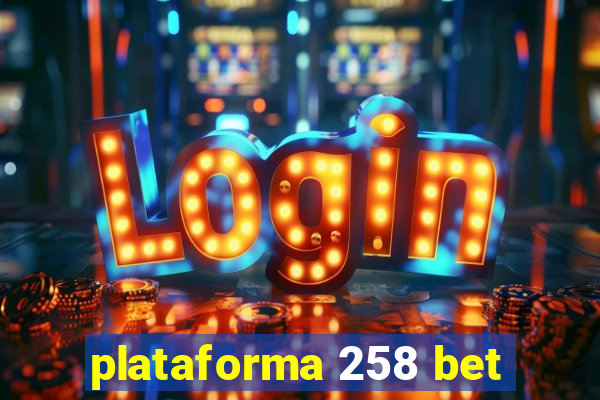 plataforma 258 bet