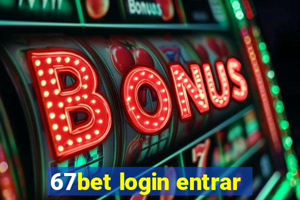 67bet login entrar